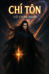 Ảnh bìa truyện Chí Tôn của Cổ Chân Nhân – tu tiên nghịch thiên, đấu trí sinh tồn