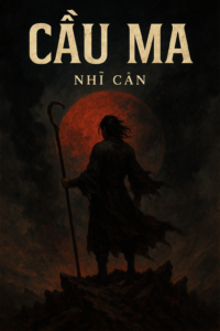 Ảnh bìa truyện Cầu Ma của Nhĩ Căn, thể loại tiên hiệp huyền huyễn, phong cách u ám
